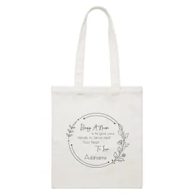 Being A Nurse is to give your Hands to Serve and Your Heart To Love White Canvas Bag